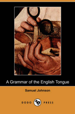 A Grammar of the English Tongue (Dodo Press) (Paperback)