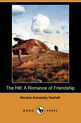 The Hill: A Romance of Friendship (Dodo Press) (Paperback)