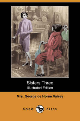 Sisters Three (Illustrated Edition) (Dodo Press) (Paperback)