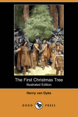 The First Christmas Tree (Illustrated Edition) (Dodo Press) (Paperback)