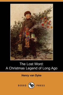 The Lost Word: A Christmas Legend of Long Ago (Dodo Press) (Paperback)