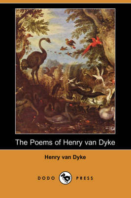 The Poems of Henry Van Dyke (Dodo Press) (Paperback)