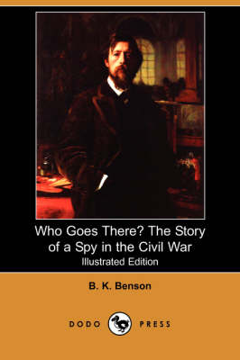 Who Goes There? the Story of a Spy in the Civil War (Illustrated Edition) (Dodo Press) (Paperback)