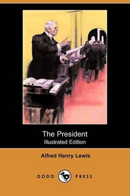 The President (Illustrated Edition) (Dodo Press) (Paperback)