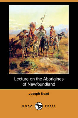 Lecture on the Aborigines of Newfoundland (Dodo Press) (Paperback)