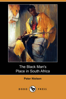 The Black Man's Place in South Africa (Dodo Press) (Paperback)