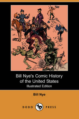 Bill Nye's Comic History of the United States (Illustrated Edition) (Dodo Press) (Paperback)