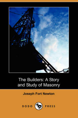 The Builders: A Story and Study of Masonry (Dodo Press) (Paperback)
