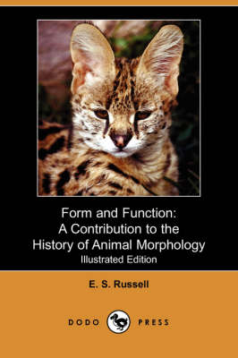Form and Function: A Contribution to the History of Animal Morphology (Illustrated Edition) (Dodo Press) (Paperback)