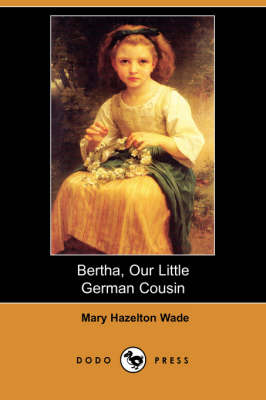 Bertha, Our Little German Cousin (Dodo Press) (Paperback)