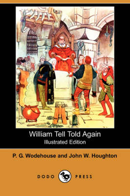 William Tell Told Again (Illustrated Edition) (Dodo Press) (Paperback)