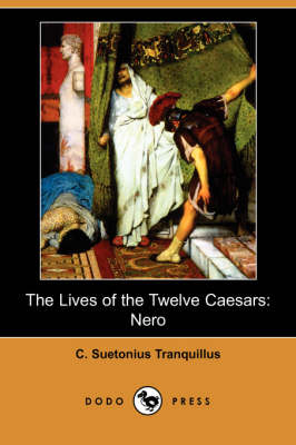 The Lives of the Twelve Caesars: Nero (Dodo Press) (Paperback)