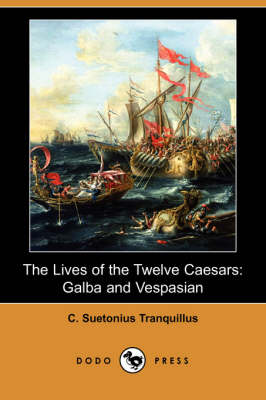 The Lives of the Twelve Caesars: Galba and Vespasian (Dodo Press) (Paperback)