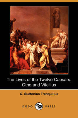 The Lives of the Twelve Caesars: Otho and Vitellius (Dodo Press) (Paperback)