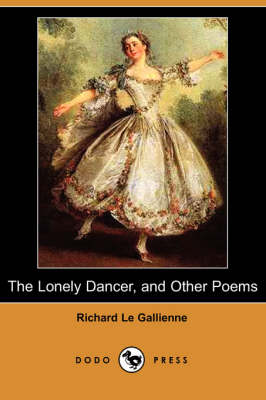 The Lonely Dancer, and Other Poems (Dodo Press) (Paperback)