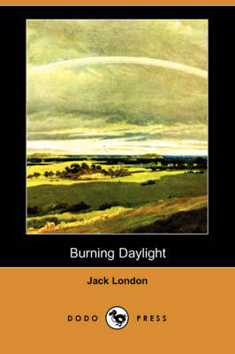 Burning Daylight (Dodo Press) (Paperback)