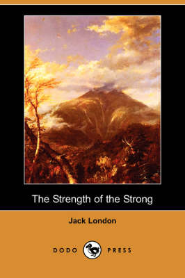 The Strength of the Strong (Dodo Press) (Paperback)