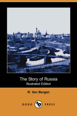 The Story of Russia (Illustrated Edition) (Dodo Press) (Paperback)