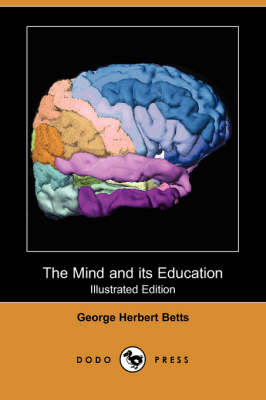 The Mind and Its Education (Illustrated Edition) (Dodo Press) (Paperback)