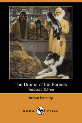 The Drama of the Forests (Illustrated Edition) (Dodo Press) (Paperback)