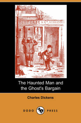 The Haunted Man and the Ghost's Bargain (Dodo Press) (Paperback)