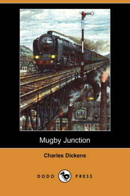 Mugby Junction (Dodo Press) (Paperback)