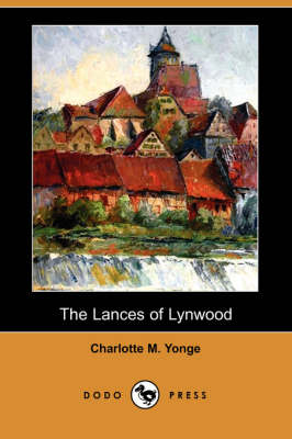 The Lances of Lynwood (Dodo Press) (Paperback)