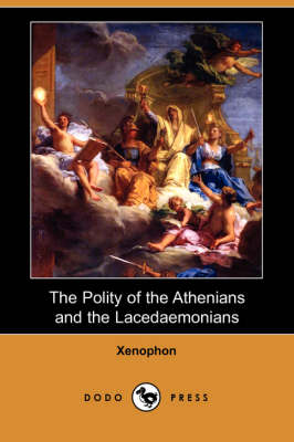 The Polity of the Athenians and the Lacedaemonians (Dodo Press) (Paperback)