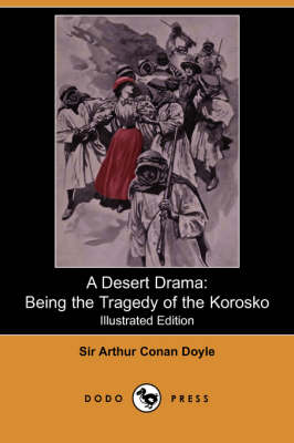 A Desert Drama: Being the Tragedy of the Korosko (Illustrated Edition) (Dodo Press) (Paperback)