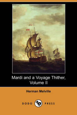 Mardi and a Voyage Thither, Volume II (Dodo Press) (Paperback)