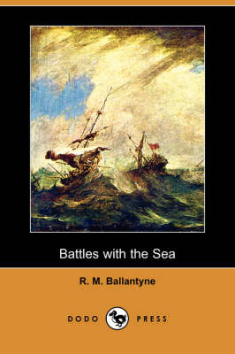 Battles with the Sea (Dodo Press) (Paperback)