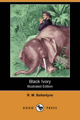 Black Ivory (Illustrated Edition) (Dodo Press) (Paperback)