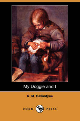 My Doggie and I (Dodo Press) (Paperback)