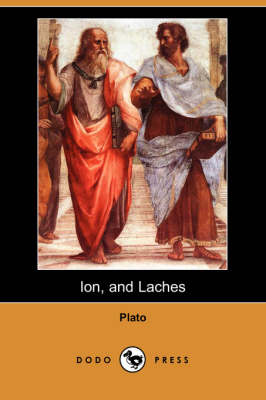 Ion, and Laches (Dodo Press) (Paperback)