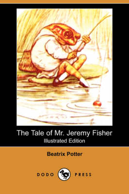 The Tale of Mr. Jeremy Fisher (Illustrated Edition) (Dodo Press) (Paperback)
