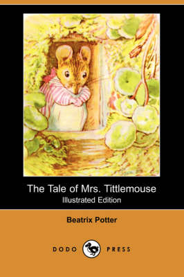 The Tale of Mrs. Tittlemouse (Illustrated Edition) (Dodo Press) (Paperback)