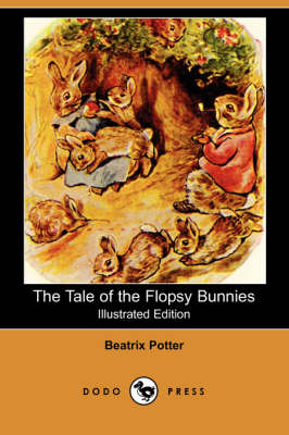 The Tale of the Flopsy Bunnies (Illustrated Edition) (Dodo Press) (Paperback)