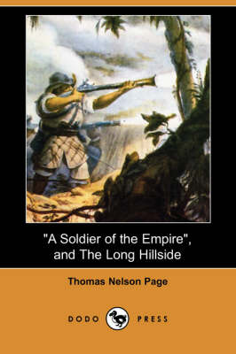 A Soldier of the Empire, and the Long Hillside (Dodo Press) (Paperback)