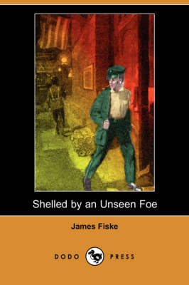 Shelled by an Unseen Foe (Dodo Press) (Paperback)