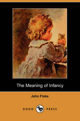 The Meaning of Infancy (Dodo Press) (Paperback)