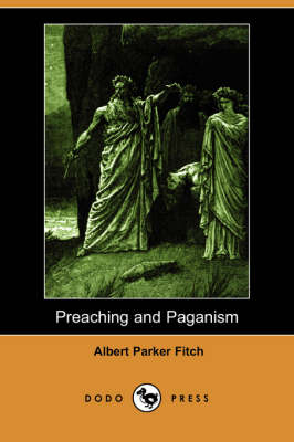 Preaching and Paganism (Dodo Press) (Paperback)