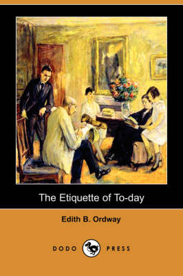 The Etiquette of To-Day (Dodo Press) (Paperback)