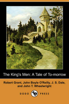 The King's Men: A Tale of To-Morrow (Dodo Press) (Paperback)