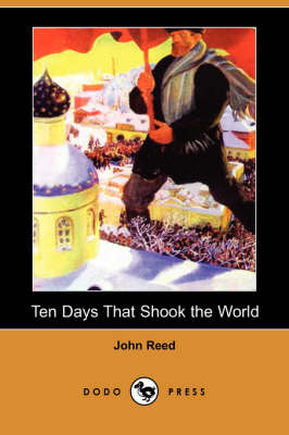 Ten Days That Shook the World (Dodo Press) (Paperback)