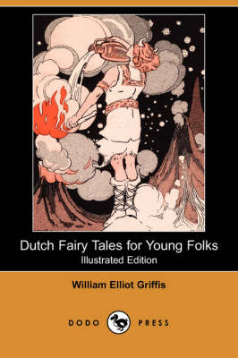 Dutch Fairy Tales for Young Folks (Illustrated Edition) (Dodo Press) (Paperback)