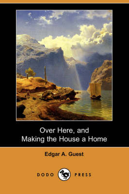 Over Here, and Making the House a Home (Dodo Press) (Paperback)