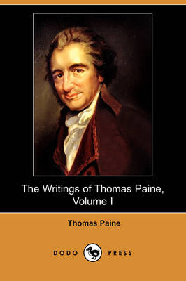 The Writings of Thomas Paine, Volume I: (1774-1779), the American Crisis (Dodo Press) (Paperback)