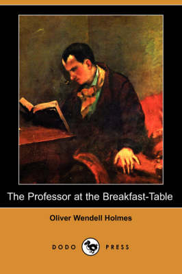 The Professor at the Breakfast-Table (Dodo Press) (Paperback)