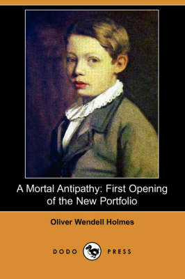 A Mortal Antipathy: First Opening of the New Portfolio (Dodo Press) (Paperback)