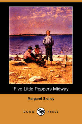 Five Little Peppers Midway (Dodo Press) (Paperback)